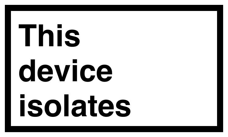 This device isolates - 2.5" x 1.5" vinyl sticker for your phone